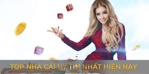 top-10-nha-cai-uy-tin-nhat-hien-nay